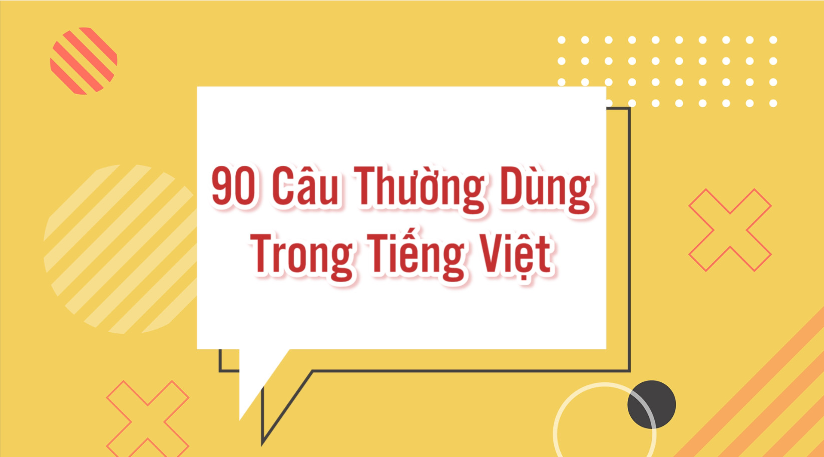 90 câu thường dùng trong tiếng Việt